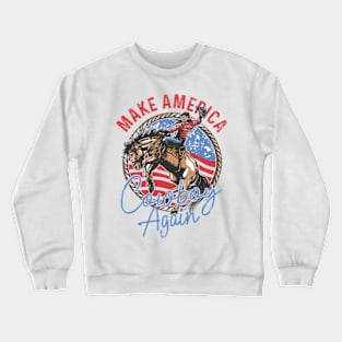 Make America Cowboy Again, Western 4th Of July, Cowboy Independence Day, Country America Crewneck Sweatshirt